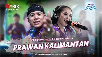 PRAWAN KALIMANTAN - DHIMAS TEDJO ft INDRI NUGRAHA - SRGK CAMPURSARI PENDOPO KANG TEDJO