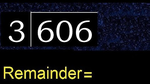 Divide 606 by 3 , remainder  . Division with 1 Digit Divisors . How to do