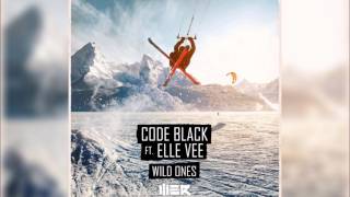 Code Black - Wild Ones ft. Elle Vee