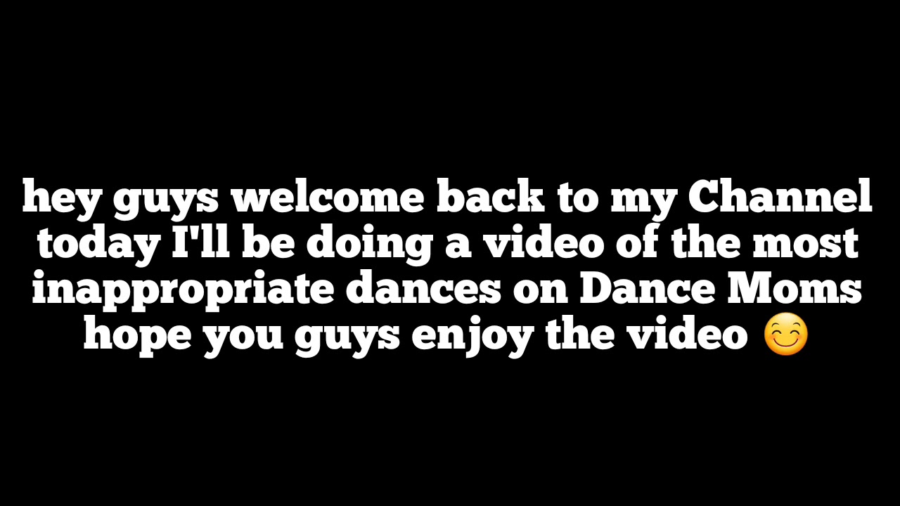 The most inappropriate dances on Dance Moms YouTube