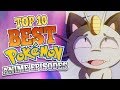 Top 10 BEST Pokemon Anime Episodes