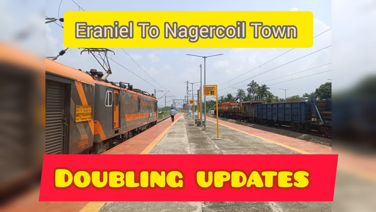 Eraniel - Nagercoil Town Latest Doubling Updates #IndianRailways 