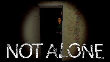 Not Alone - Indie Horror Game - No Commentary