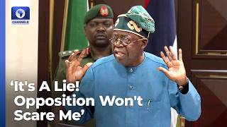 Its A Lie Opposition Wont Scare Me Says Tinubu Full Speech