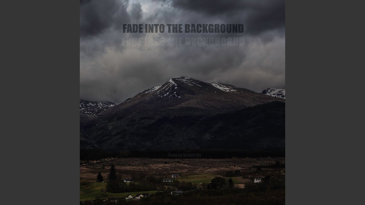 Fade Into The Background YouTube fade-into-the-background-youtube