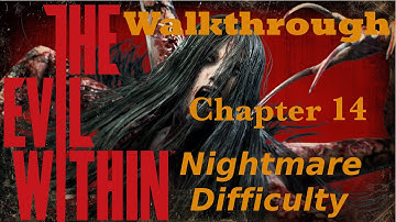 The Evil Within Walkthrough Nightmare Difficulty With Commentary Chapter 14 - Ulterior Motives