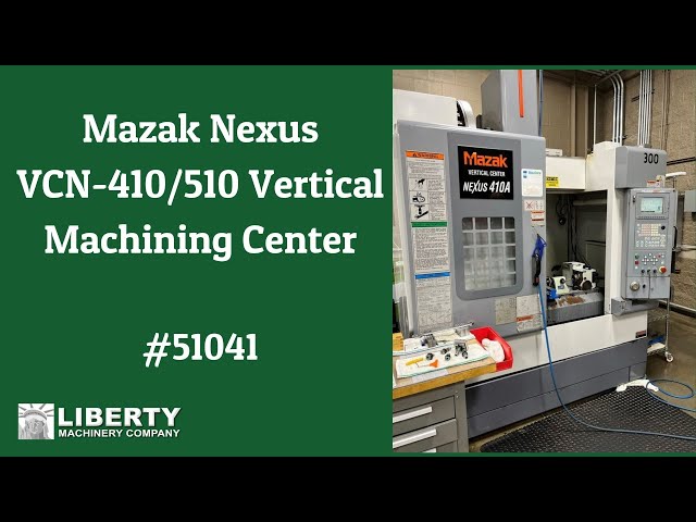 Mazak Nexus VCN-410/510 Vertical Machining Center - Liberty #51041