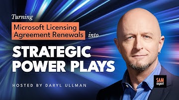 Turning Microsoft EA Renewals into Strategic Power Plays