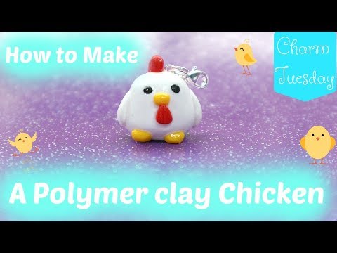 How to make a polymer clay Chicken [Charm Tuesday]