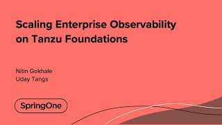 Scaling Enterprise Observability on Tanzu Foundations