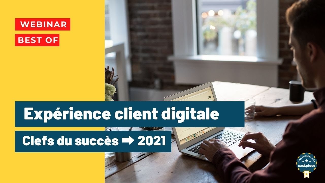 #BestOfWebinar : L'expérience Client Digitale, les clés du succès pour 2023