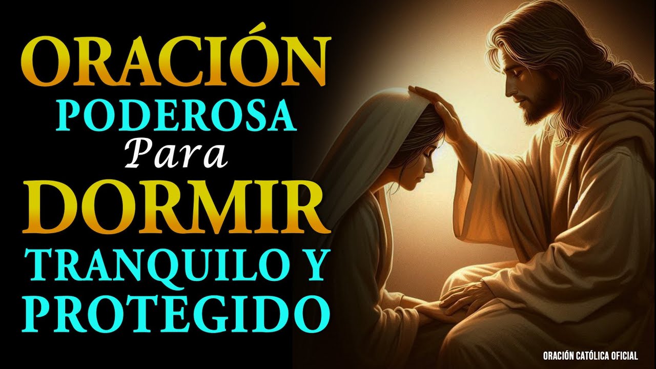 Oración para Dormir Tranquilo y Protegido, oración poderosa de la noche ...