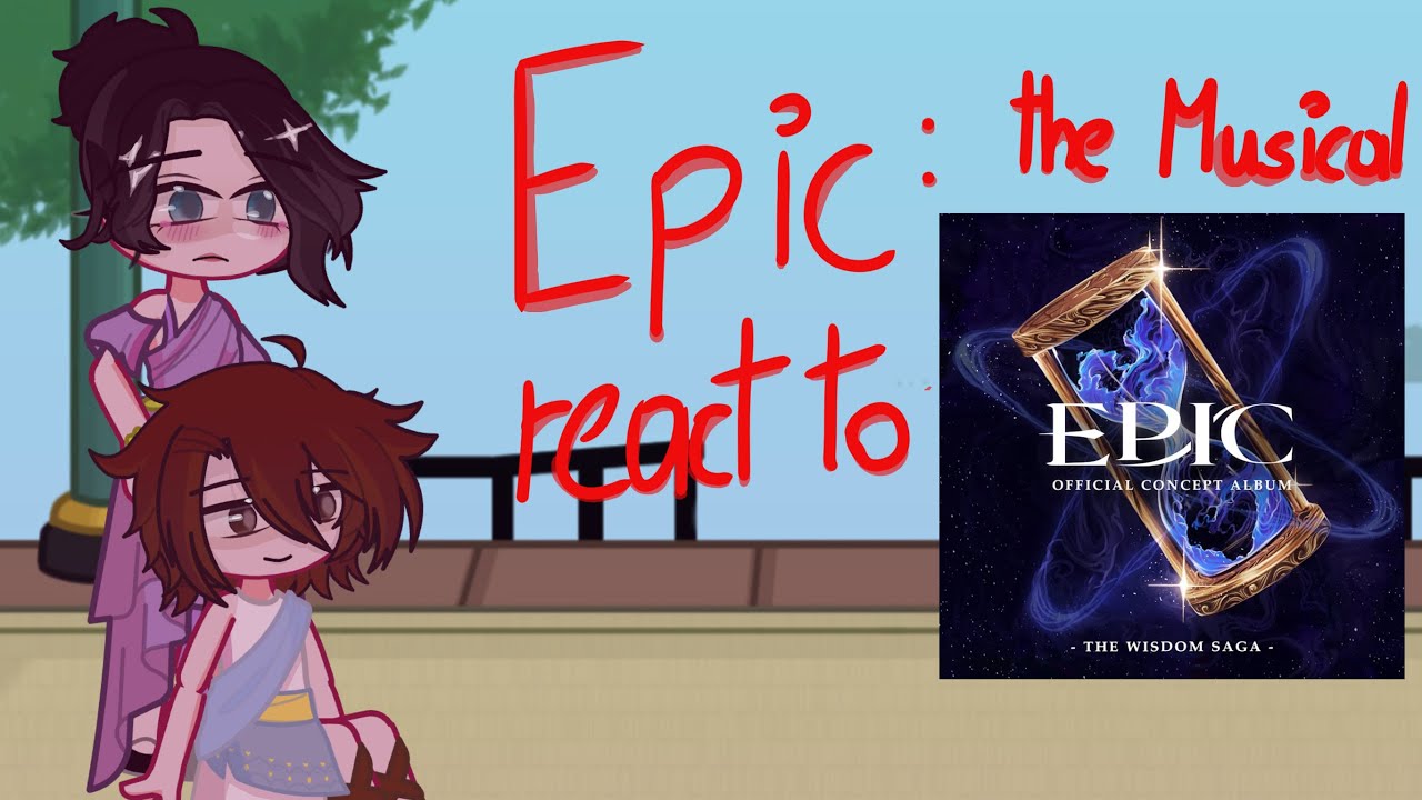 Epic the Musical react to // God games // Pt.30 // READ DESC!!