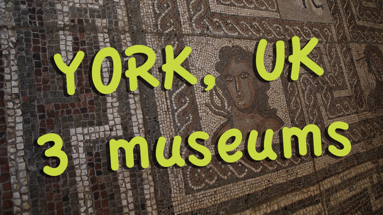 York England three museums
