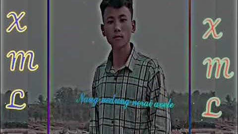 🔰Oh nang ning arlo dolang ma//song karbi xml edit 🔰