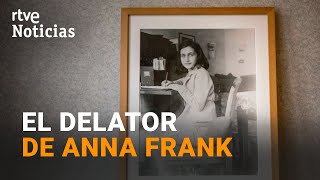 Una investigación señala a un NOTARIO JUDÍO como el hombre que DELATÓ a ANNA FRANK | RTVE Noticias
