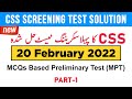 CSS Screening Test Solution 20 February 2022 | CSS MCQs Based Preliminary Test (MPT) 20-02-2022