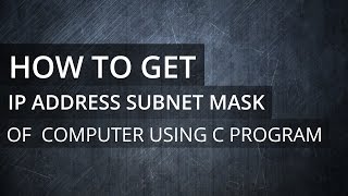 C Programming Exercise -  Program to Get IP Address, Subnet Mask, Default Gateway