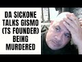 Da sickone talks gismo ts founder being murdered part 2