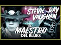 EL MAESTRO DEL BLUES : STEVIE RAY VAUGHAN - LA LEYENDA DE SRV