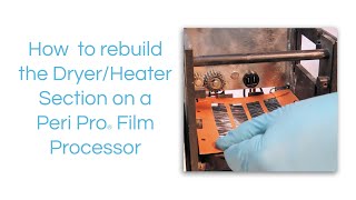 How to Rebuild the Dryer/Heater Section on a Peri Pro® Processor