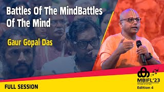 Battles Of The MindBattles Of The Mind Gaur Gopal Das | MBIFL'23 Full Session