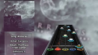 Currents - Withered | Clone Hero Custom