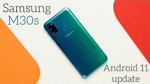 Samsung M30s Android 11 Oneui 3 Update