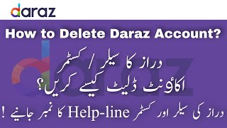 How to delete Daraz Account 2021 I Daraz Helpline Number | IT Topics