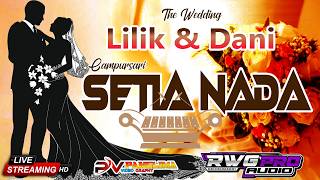 🔴LIVE SETIA NADA | The Wedding LILIK & DANI | Nguntoronadi 14 Maret 2026 | RWG Audio