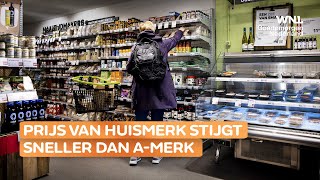 Huismerken Stijgen Sneller In Prijs Dan A-Merken En Dat Voelt Iedereen In De Portemonnee