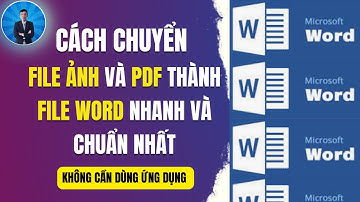 Chuyển file ảnh và pdf thành file Word nhanh và chuẩn nhất | pdf thành word | DVChannel