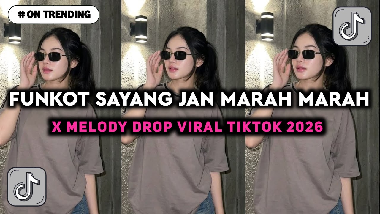 DJ FUNKOT SAYANG JANGAN MARAH MARAH, SAYANG TOLONG JANGAN MARAH MARAH X DROP MELODY VIRAL TIKTOK