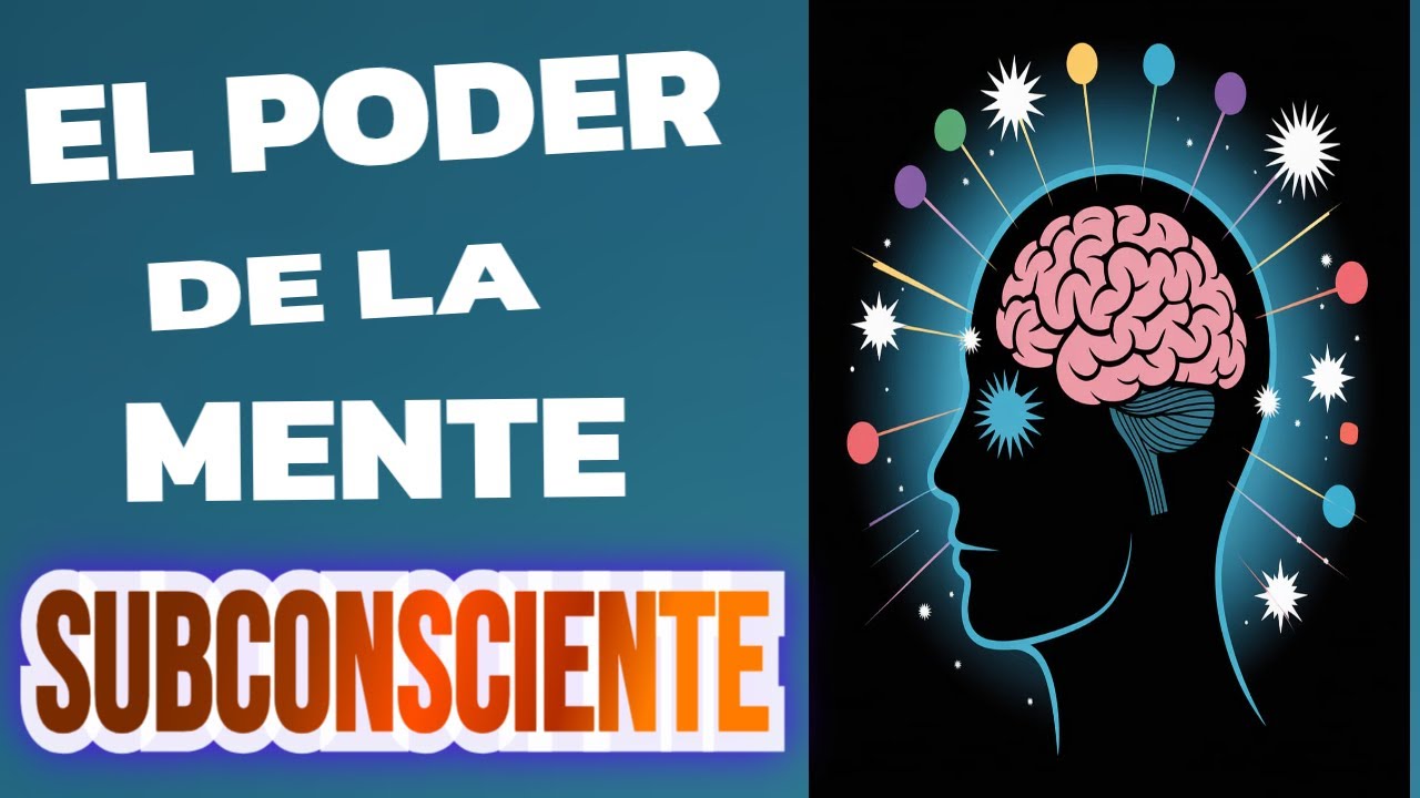 Descubre el Poder Oculto de la Mente Subconsciente - YouTube