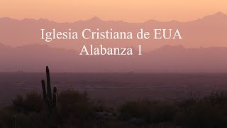 Alabanza 1 | Iglesia Cristiana de EUA