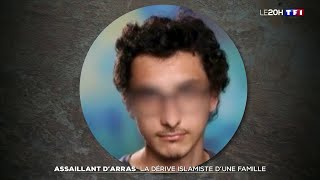 ????Assaillant d'Arras : la dérive islamiste d'une famille