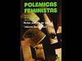 Paloma Uría, et al. Polémicas Feministas. Notas acerca de los "valores femeninos".