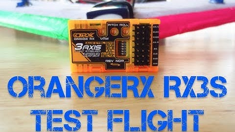 OrangeRx RX3S V2 Stabilizer - Test Flight