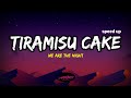 Tiramisu Cake We Are The Night Speed Up Lyrics