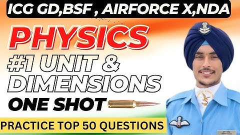 #1 Unit & Dimensions One shot Physics 🔥 | Top 50 Questions Practice |#coastguard #airforce #bsf #NDA