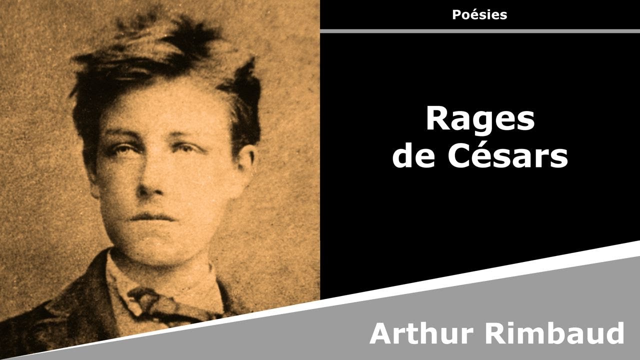 Rages de Césars - Poésie - Arthur Rimbaud - YouTube