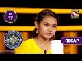 Kaun Banega Crorepati - Season 12 - Ep 10 & Ep 11 | RECAP