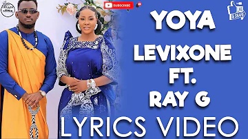 Yoya by Levixone ft Ray G Lyrics Video. Levixone and Desire Luzinda. Levixone new song 2022. Ray g.