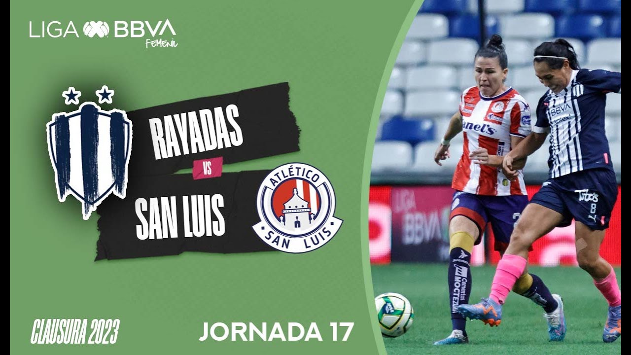 Resumen Rayadas vs Atlético de San Luis | J17 - Liga BBVA MX Femenil ...