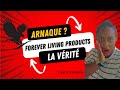 Arnaque  forever living products toute la vrit