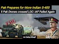 5 Pak Drones crossed LOC? IAF | Failed Again | Pak Prepares for More Indian S-400 | AM Raad