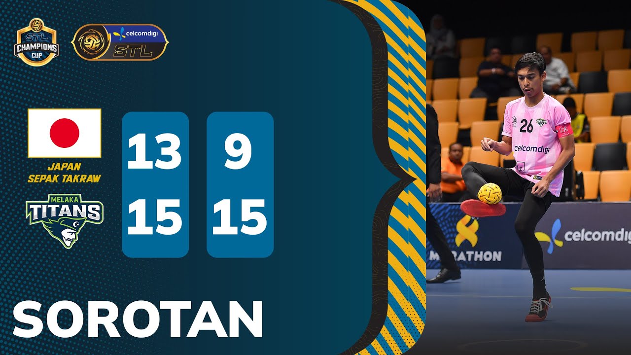 Sorotan: Japan Sepak Takraw 0 - 2 Melaka Titans | CelcomDigi STL Champions Cup 2025