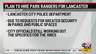 Lancaster City Police to hire park rangers for greater security