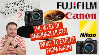 What New Cameras from Fujifilm & Canon can tell us on what to expect from Nikon? - LIVE CAMERA CHAT