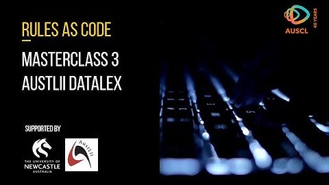 Rules as Code - Masterclass 3 - AustLII DataLex